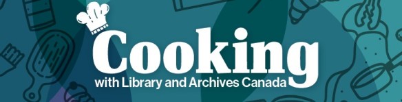 Cooking with Library and Archives Canada banner