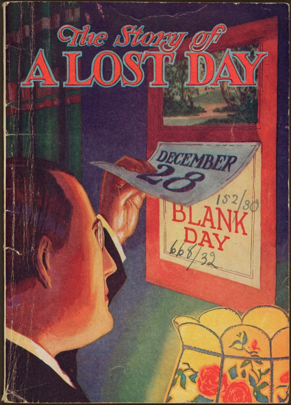 The brightly coloured cover of a book entitled “The Story of a Lost Day”. A man wearing spectacles turns the pages of a calendar labelled “December 28” to find a new page labelled “Blank Day.” The scene is illuminated by a bright floral lamp typical of the interwar period. 